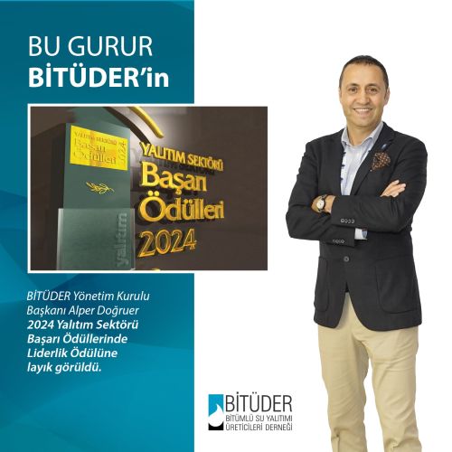BİTÜDER Yönetim Kurulu Başkanı Alper Dogruer 2024 Yalıtım Sektörü Başarı Ödüllerinde Liderlik Ödülüne layık görüldü.